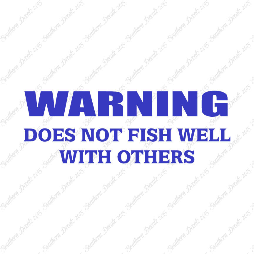 Does Not Fish Well With Others