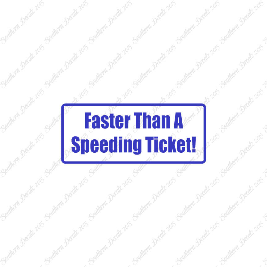 Fasten Than Speeding Ticket