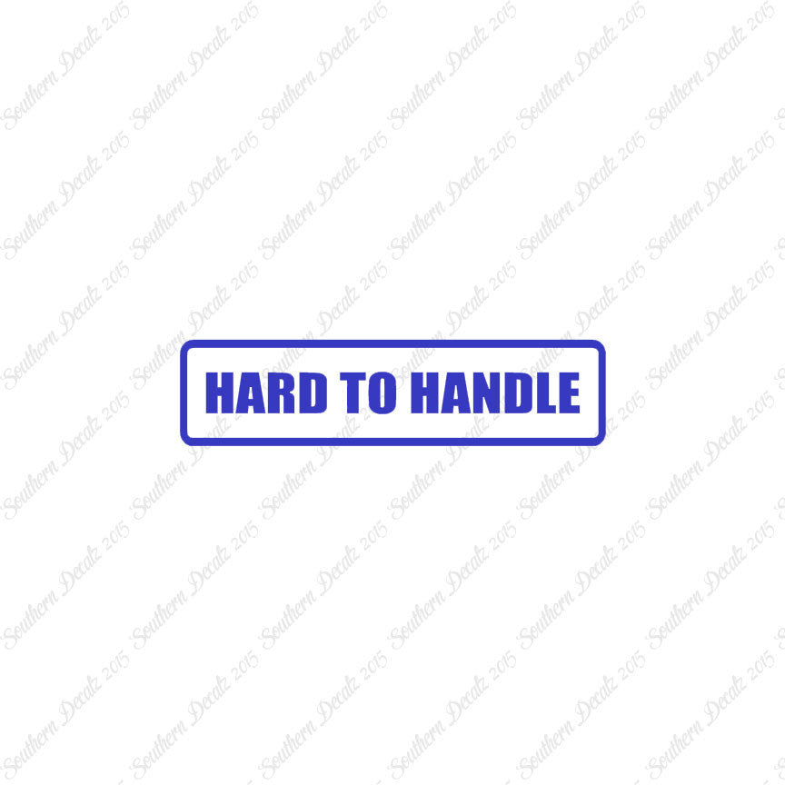 Hard to Handle