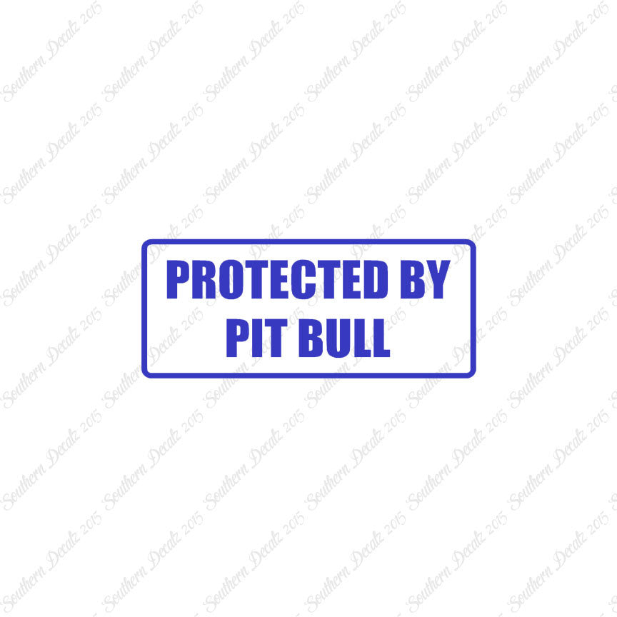 Protected By Pit Bull