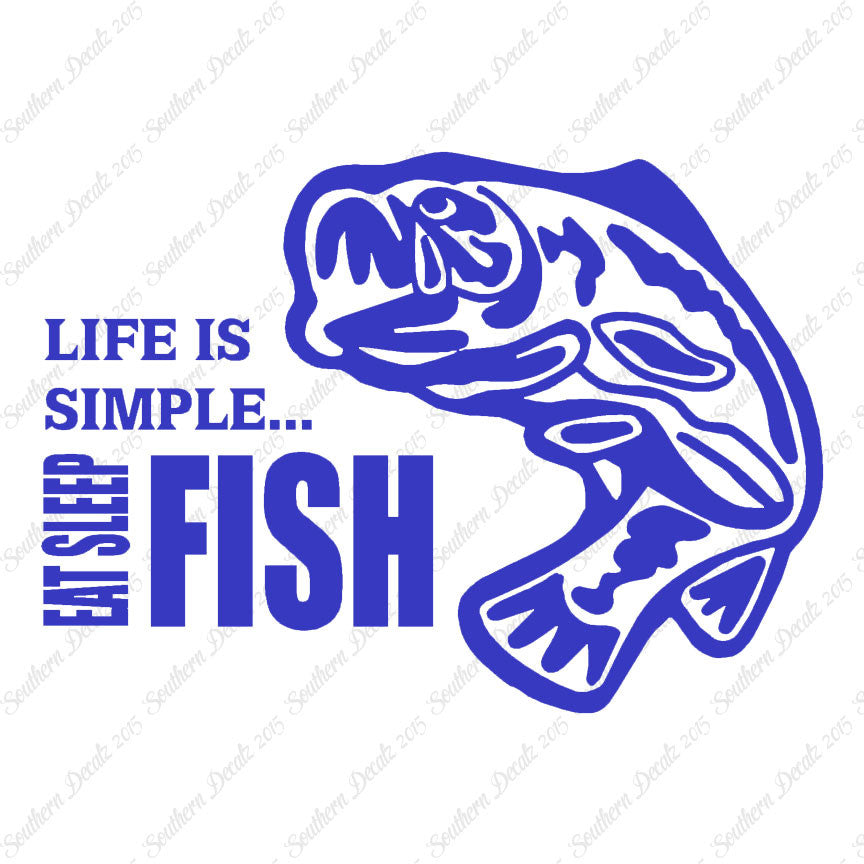 Life Is Simple Eat Sleep Fish