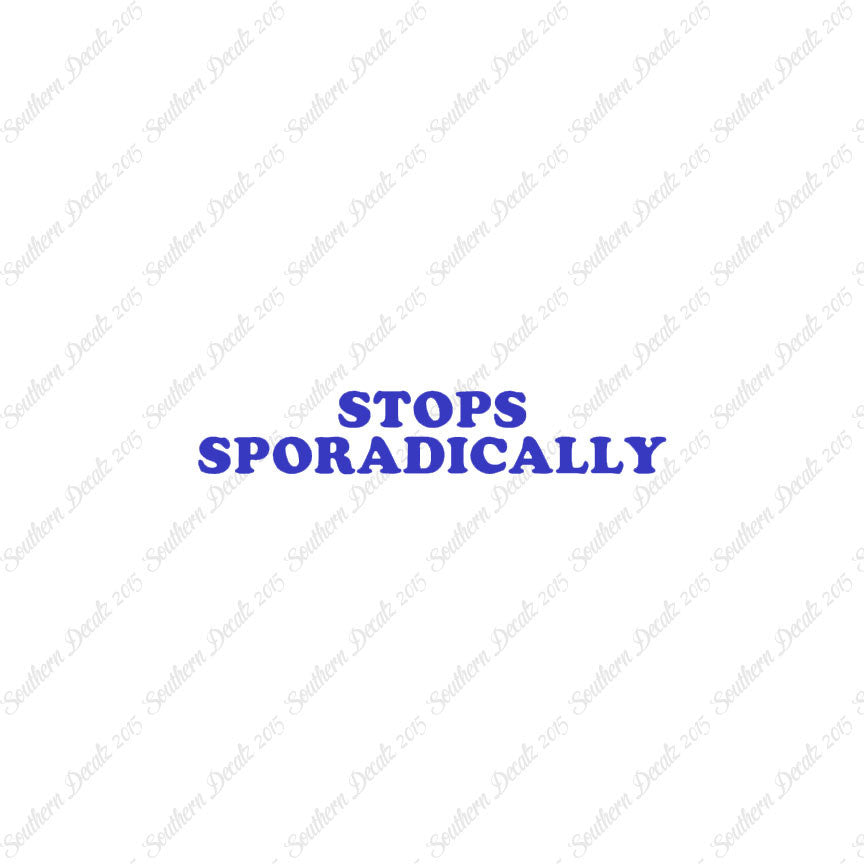 Stops Sporadically