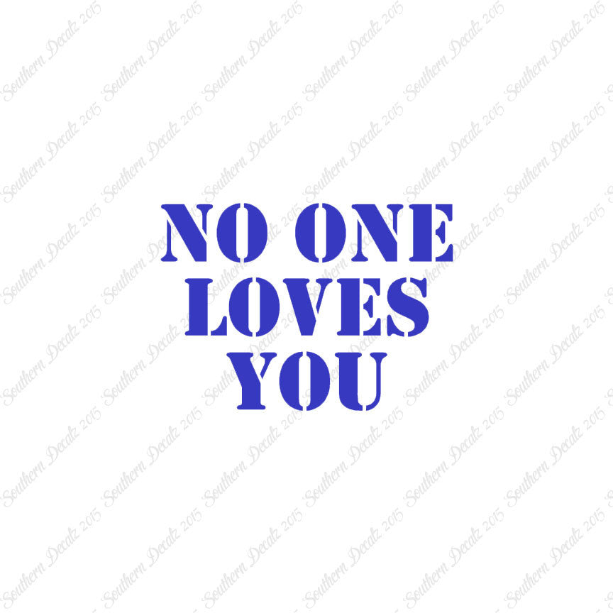 No One Loves You