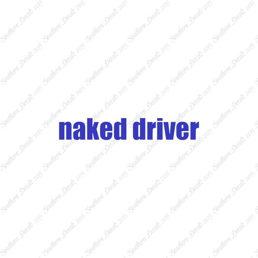 Naked Driver