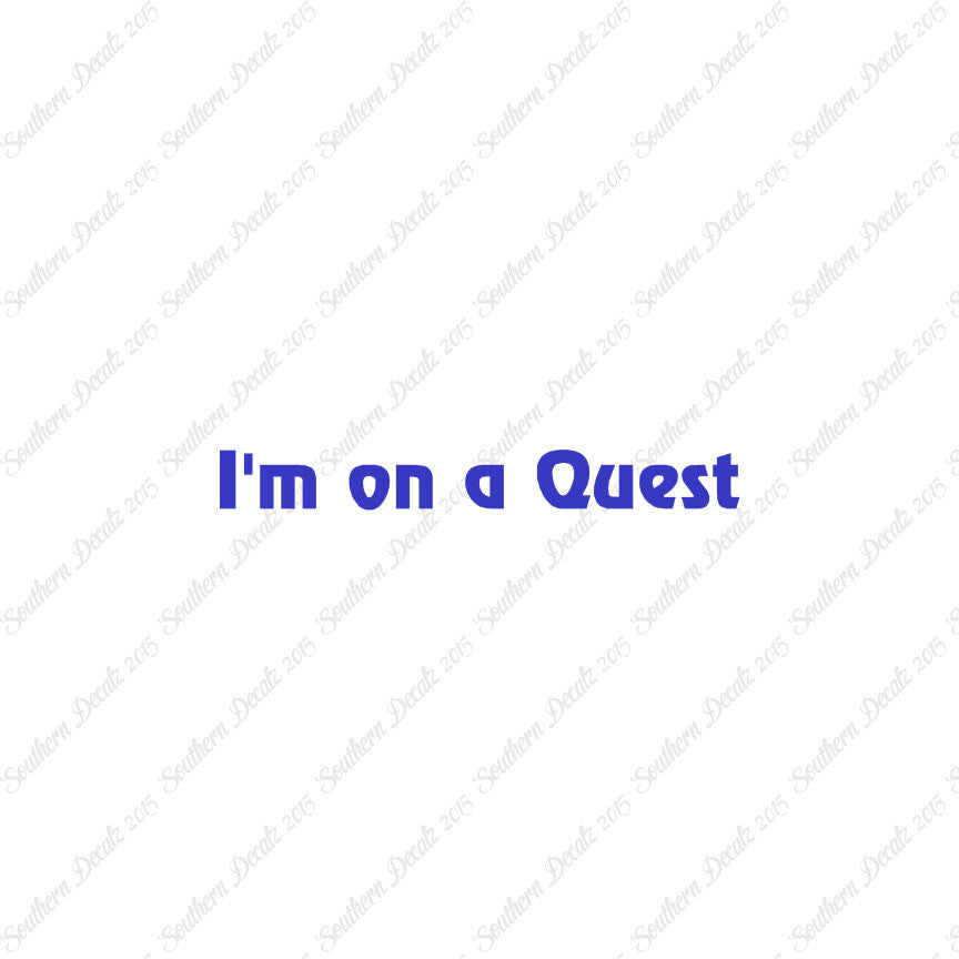 I'm On A Quest
