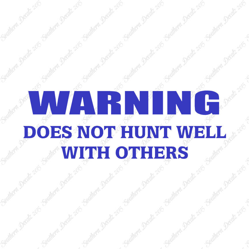 Does Not Hunt Well With Others