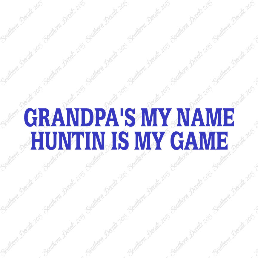 Grandpa My Name Hunting My Game