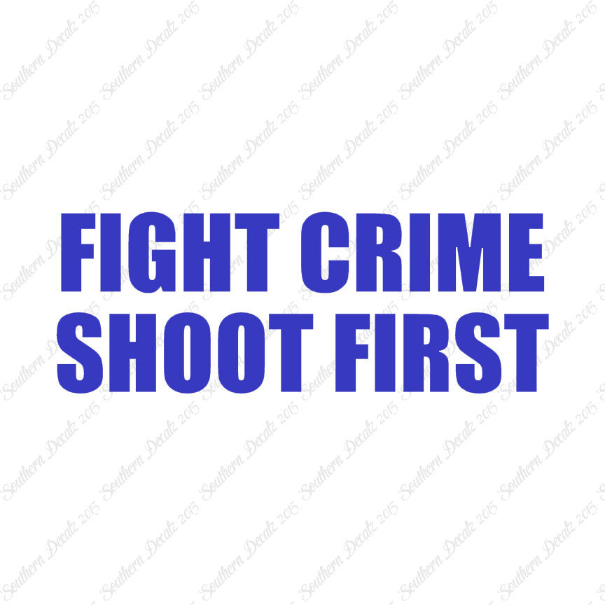 Fight Crime Shoot First