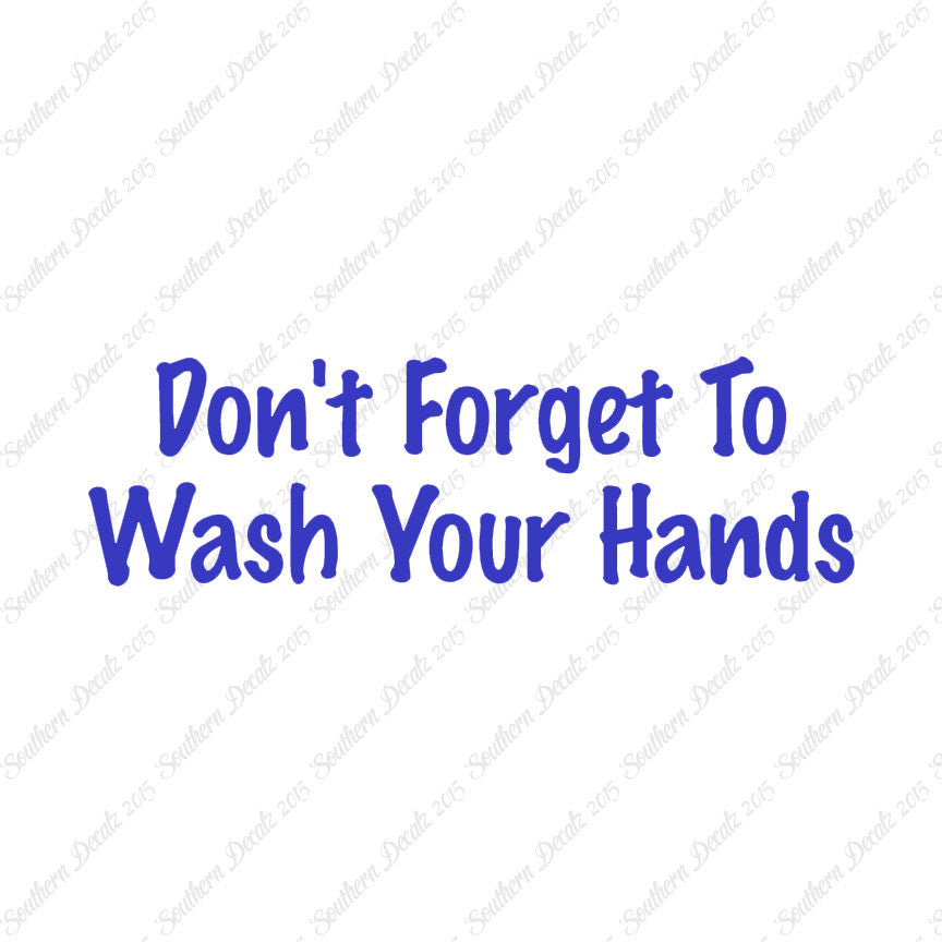 Don't Forget To Wash Your Hands