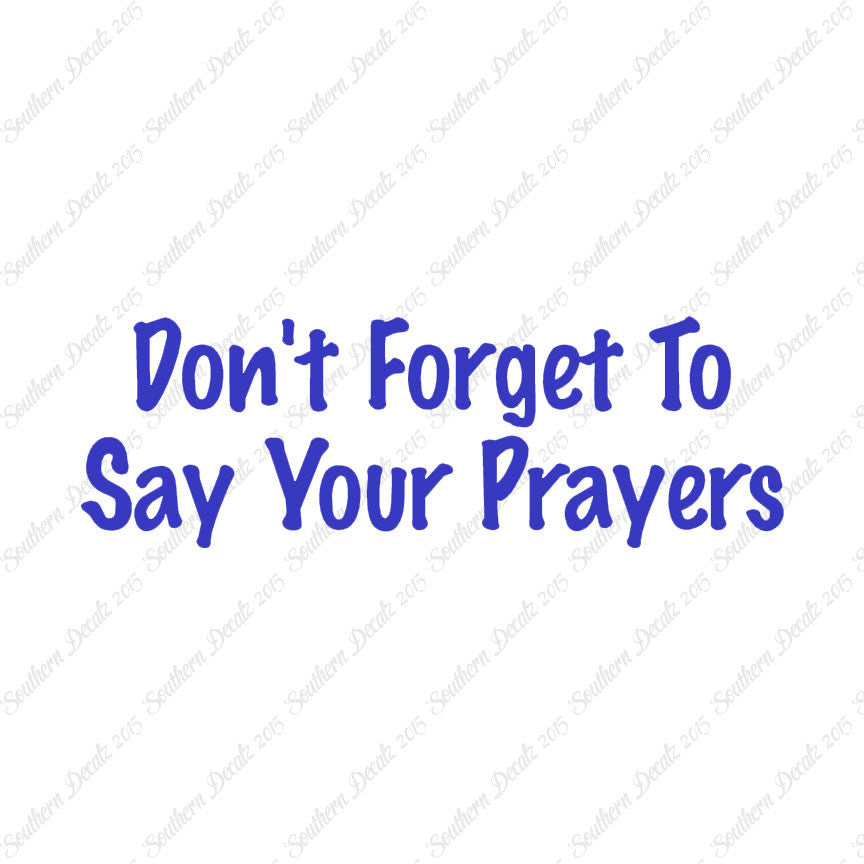 Don't Forget Say Your Prayers