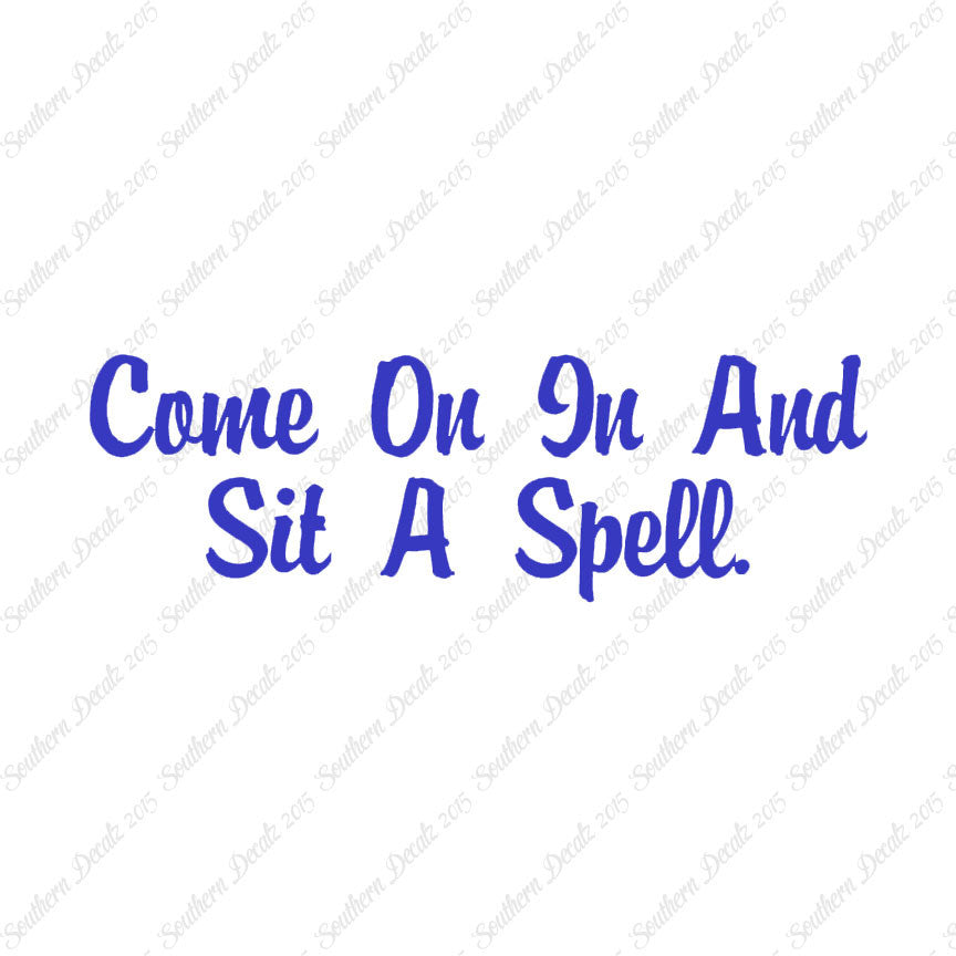 Come In Sit A Spell