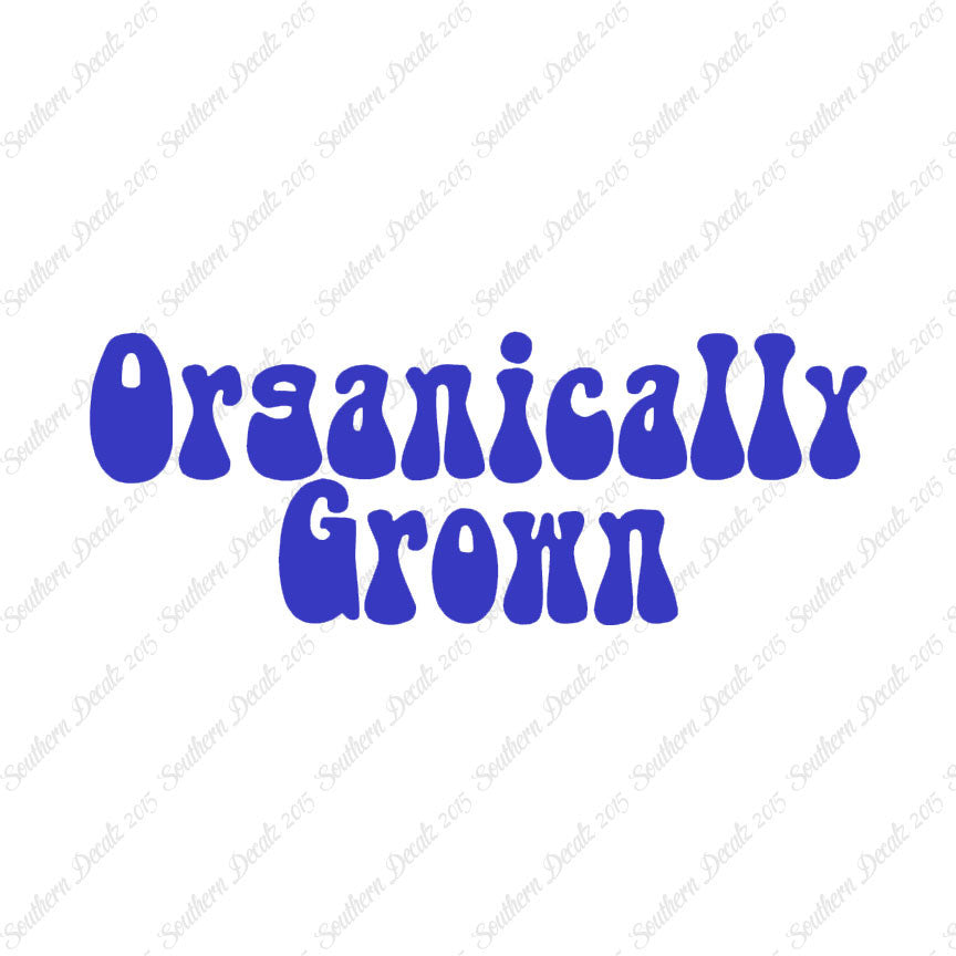 Organically Grown