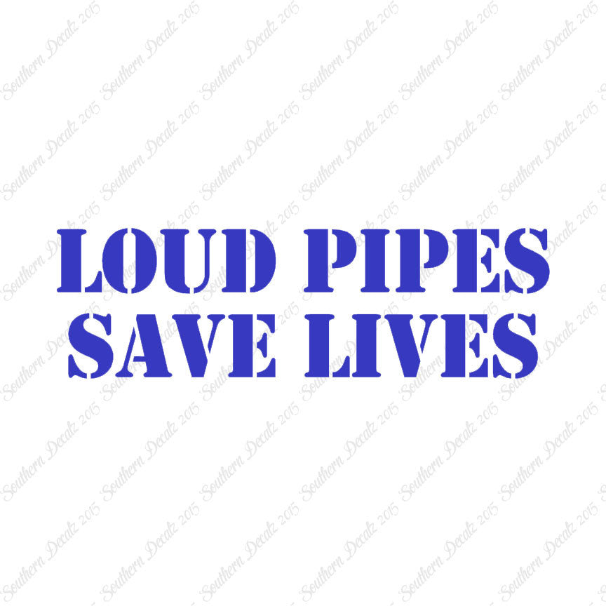 Loud Pipes Save Lives