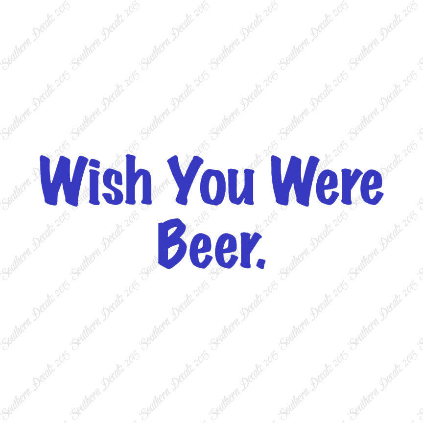 Wish You Were Beer