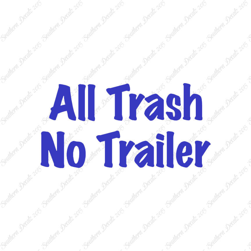 All Trash No Trailer