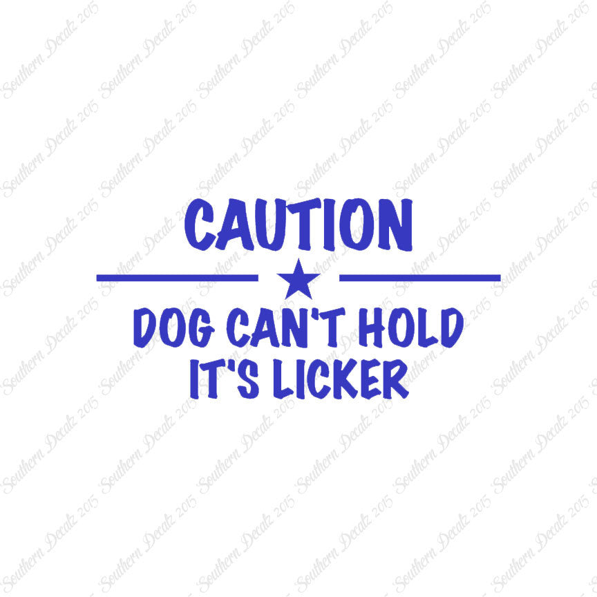 Dog Can't Hold Licker