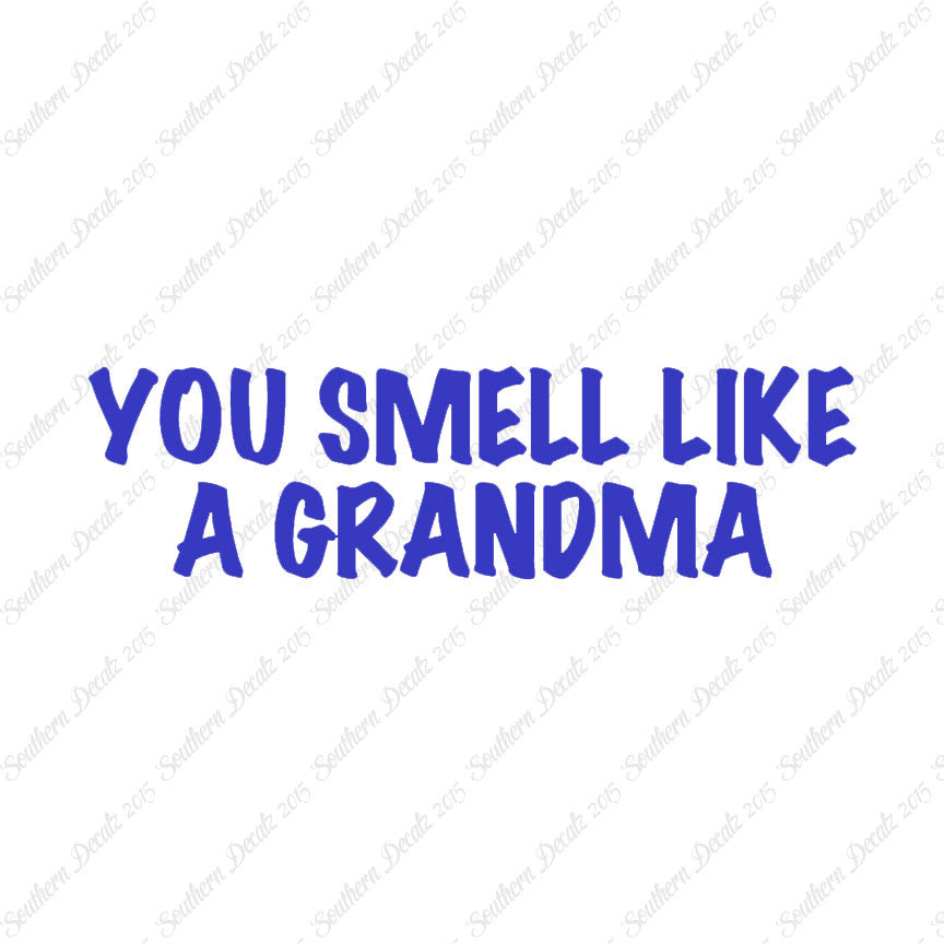 You Smell Like Grandma