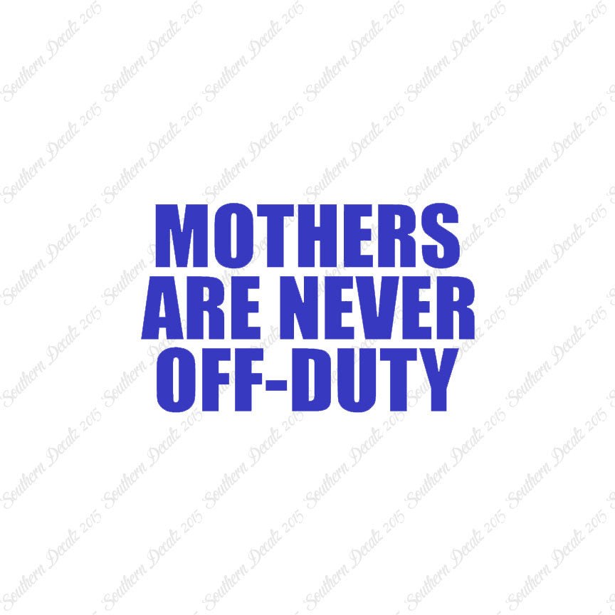Mothers Never Off Duty