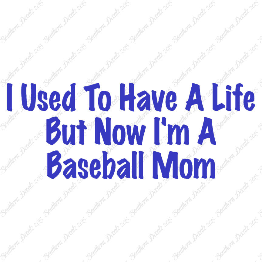 Used To Have A Life Now Baseball Mom