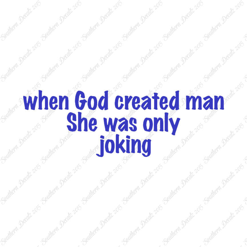 When God Created Man She Was Joking
