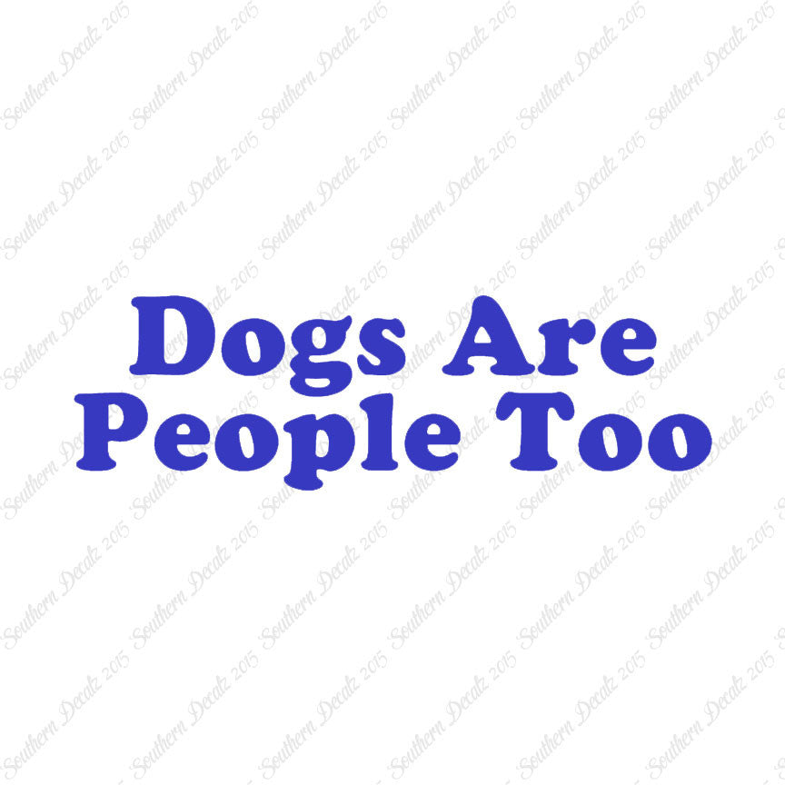 Dogs Are People Too