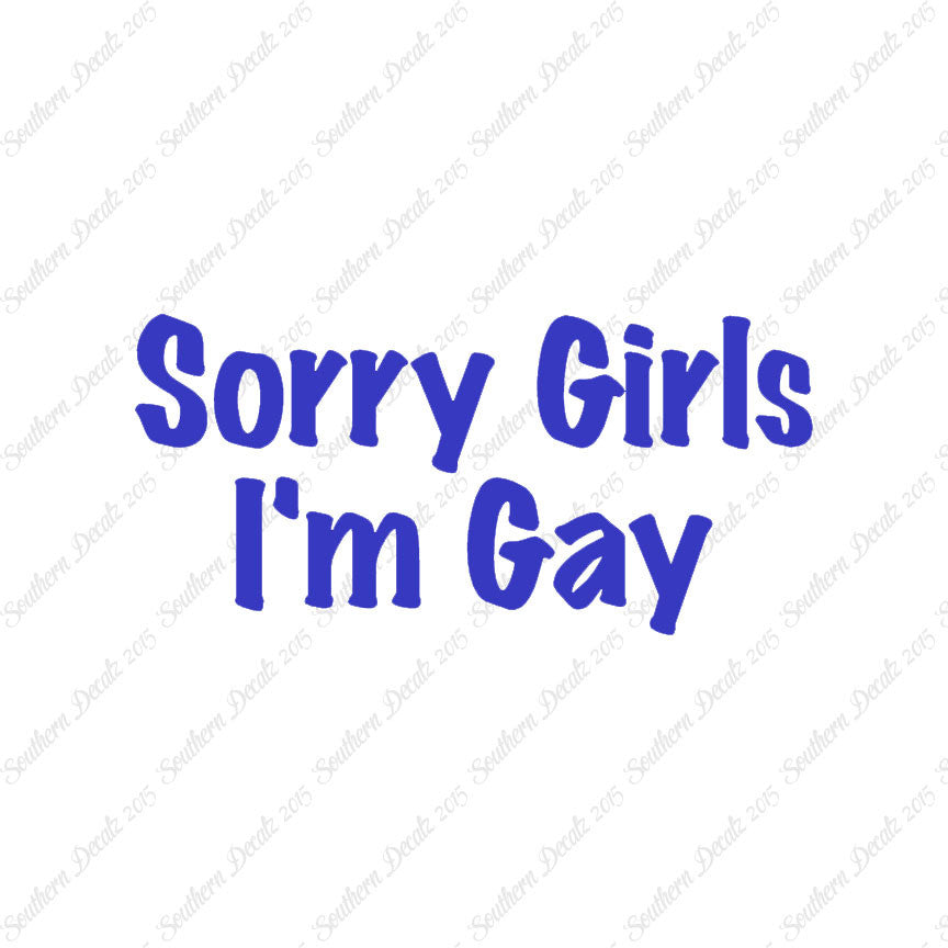 Sorry Girls I'm Gay