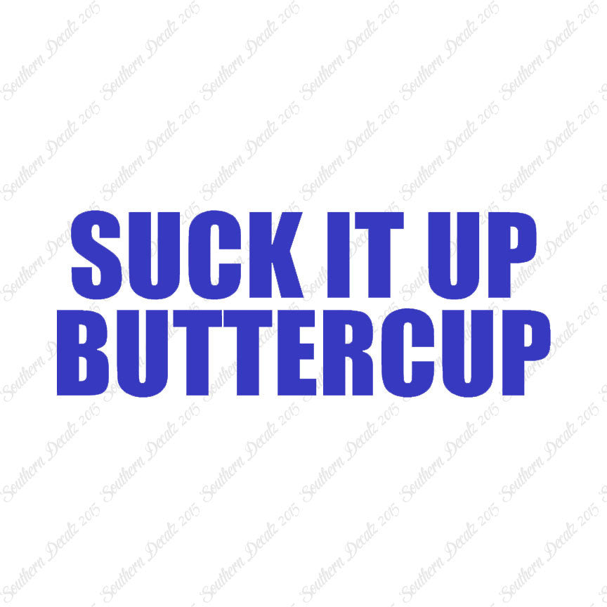 Suck It Up Buttercup