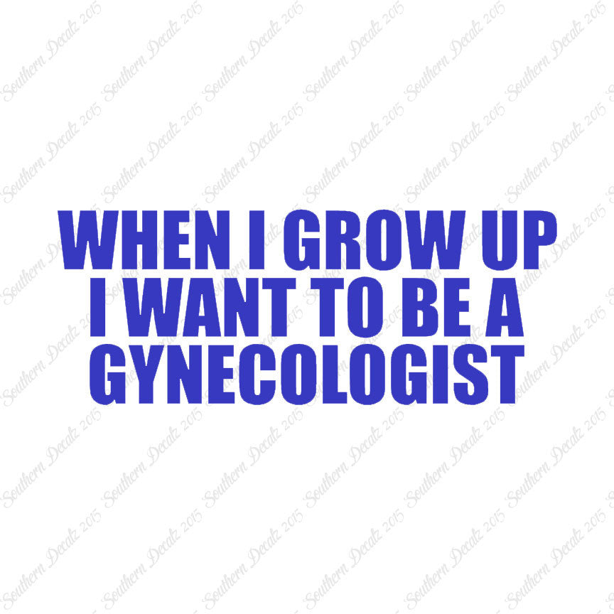When I Grow Up Gynecologist