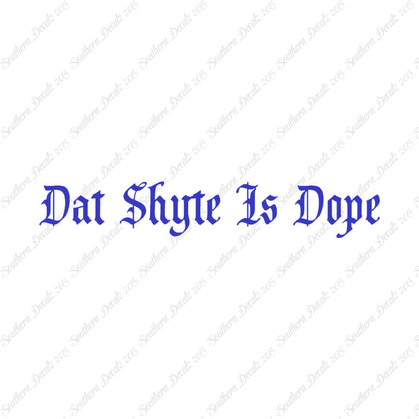 Dat Shyte