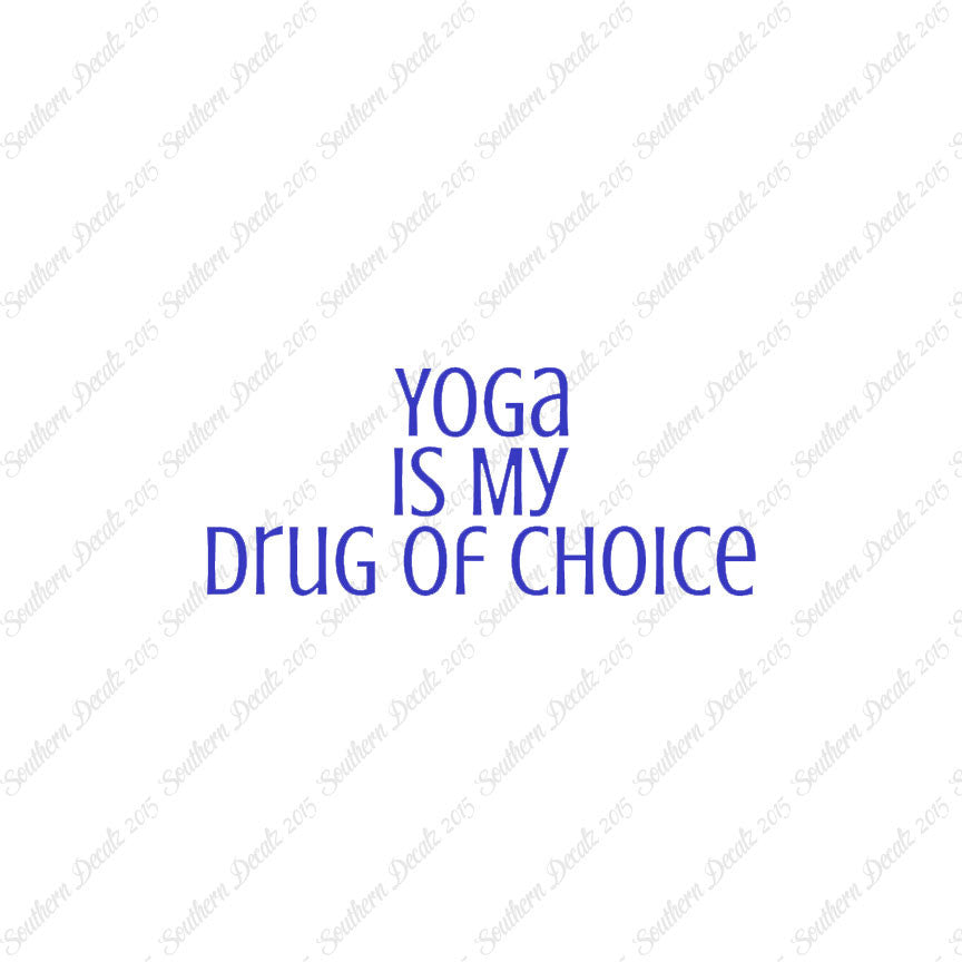 Yoga My Drug Of Choice