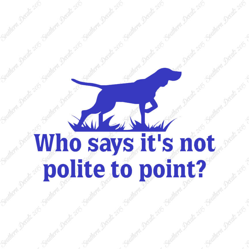 Not Polite To Point Hunting Dog