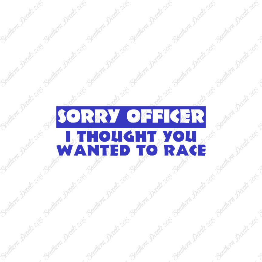 Sorry Officer Though You Wanted Race