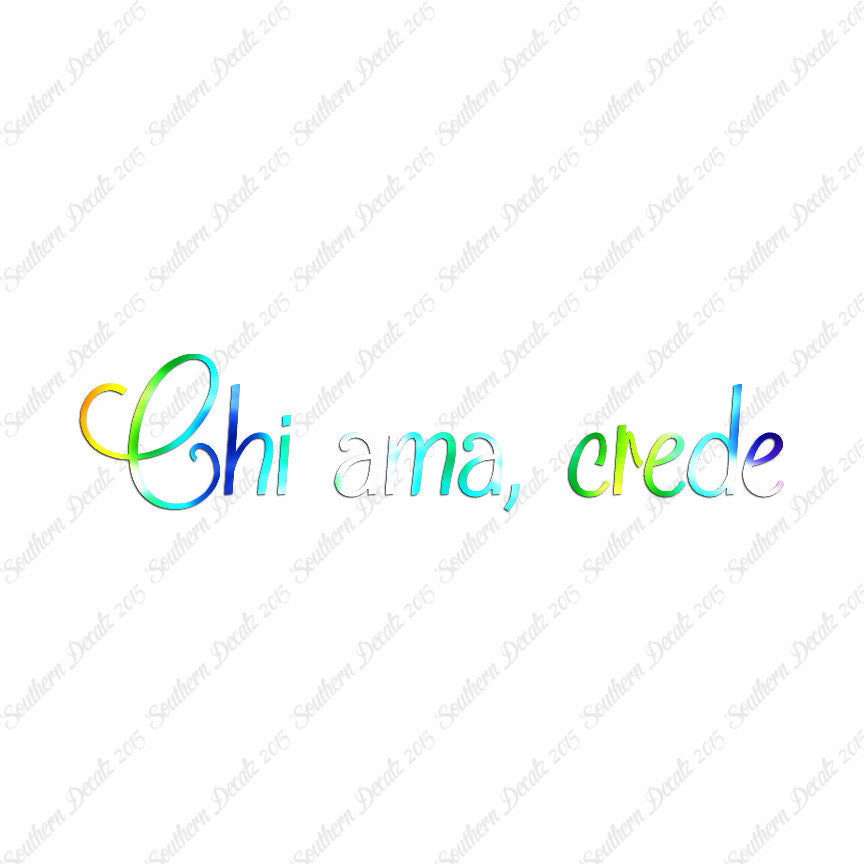 Italian Chi Ama Crede