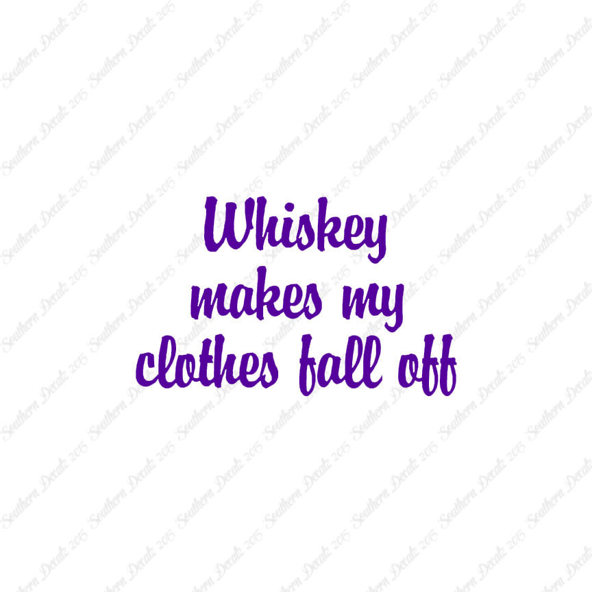 Whiskey Make Clothes Fall Off