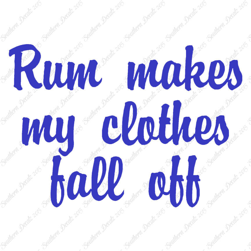 Rum Make Clothes Fall Off