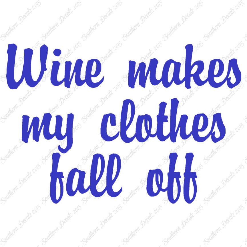 Wine Make Clothes Fall Off