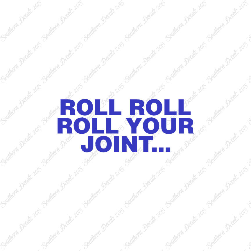 Roll Roll Roll Your Joint
