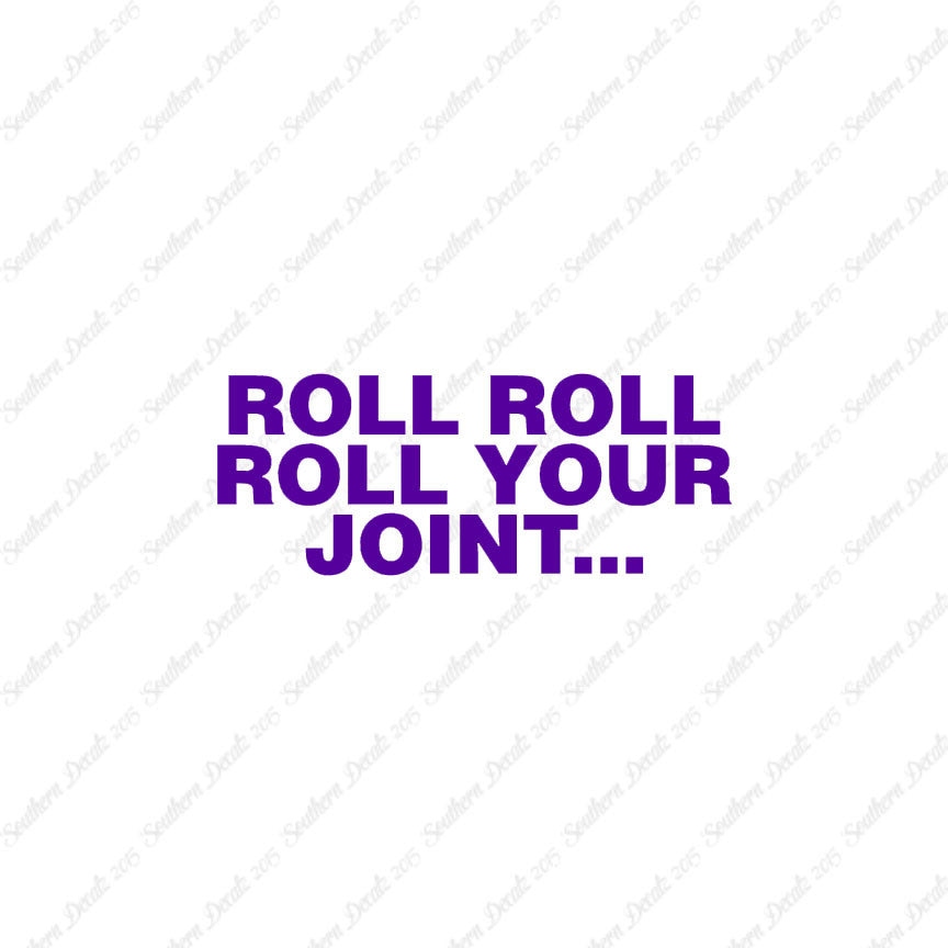 Roll Roll Roll Your Joint