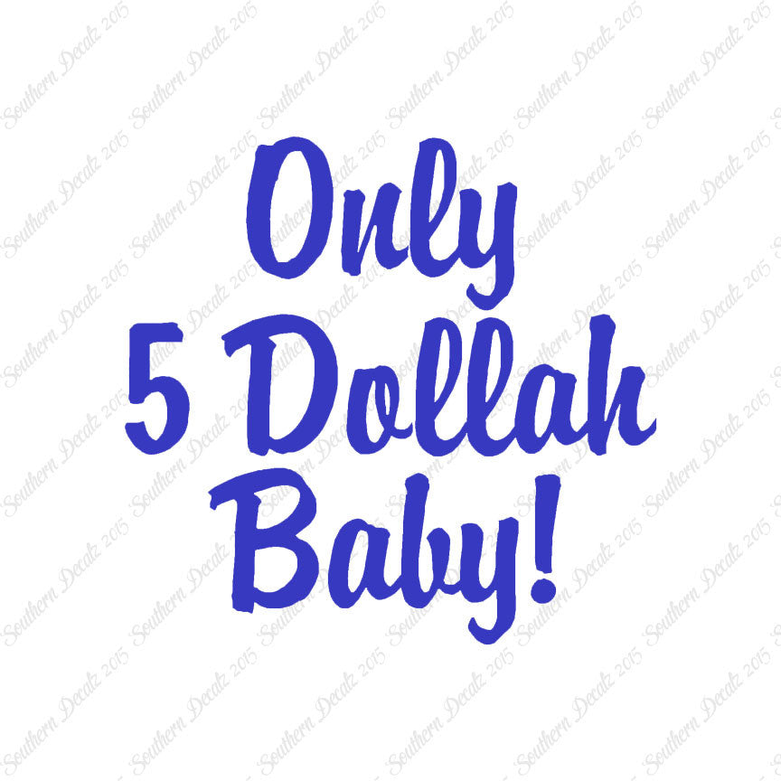 Only 5 Dollah Funny Text
