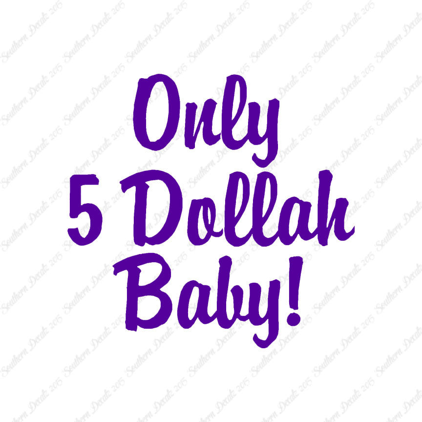 Only 5 Dollah Funny Text