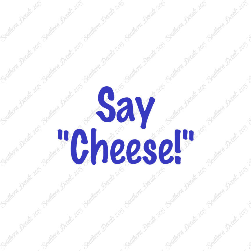 Say Cheese