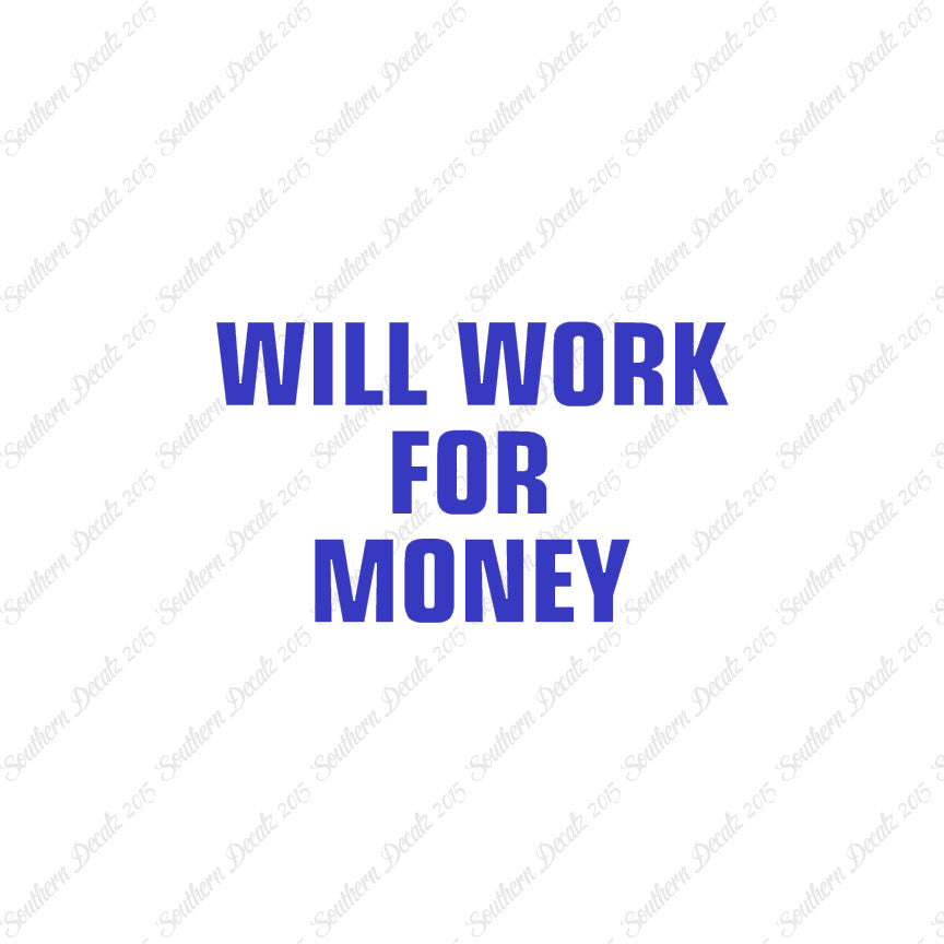 Will Work For Money