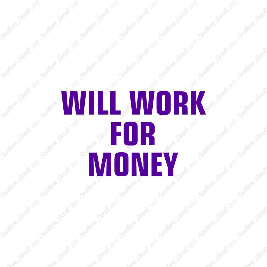 Will Work For Money