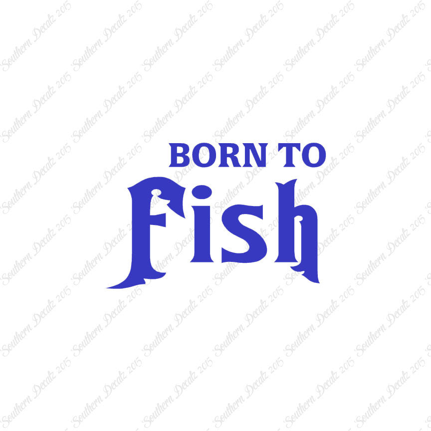 Born To Fish