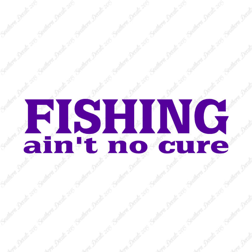 Fishing Ain't No Cure