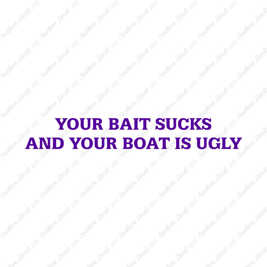 Bait Sucks Boat Is Ugly