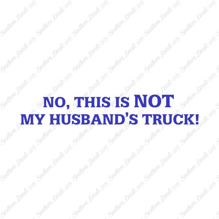 Not My Husbands Truck
