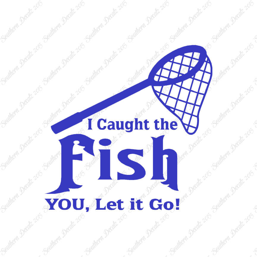 Caught Fish You Let Go