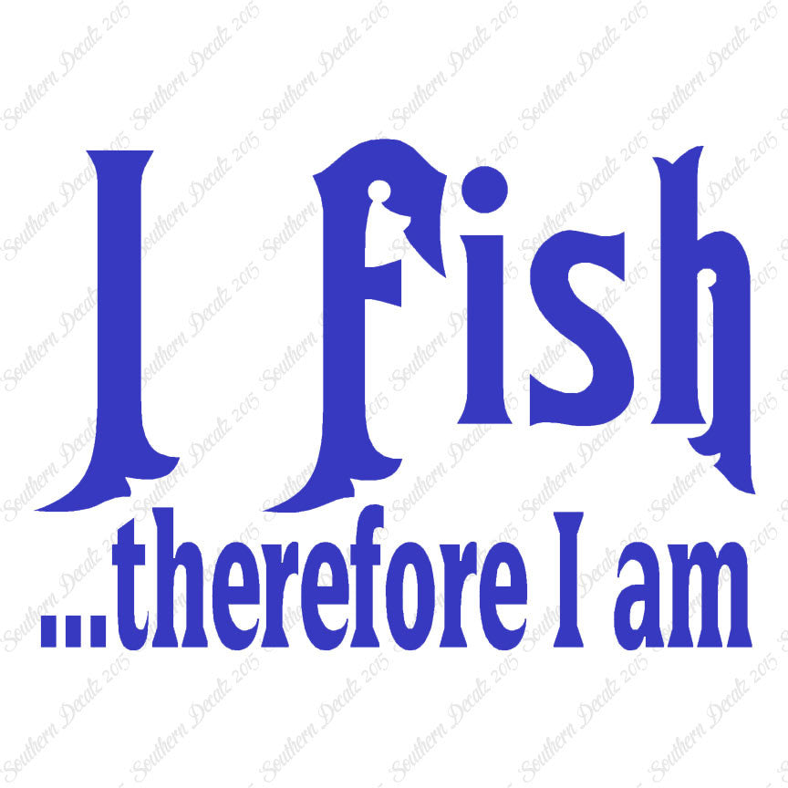 Fish Therefor I Am