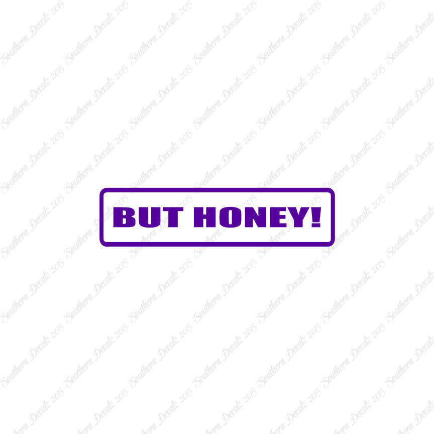 But Honey